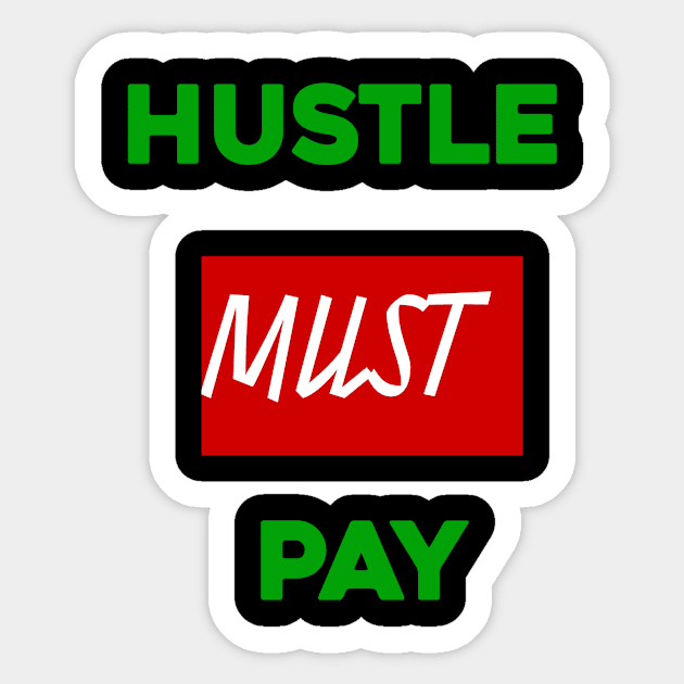 Hustle Must Pay Sticker by Mkt design